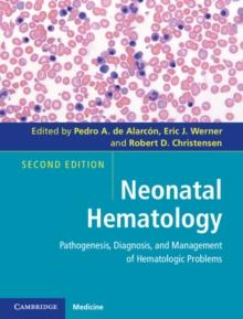 Neonatal Hematology : Pathogenesis, Diagnosis, and Management of Hematologic Problems