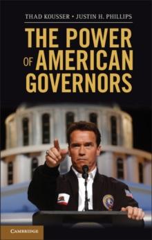 Power of American Governors : Winning on Budgets and Losing on Policy