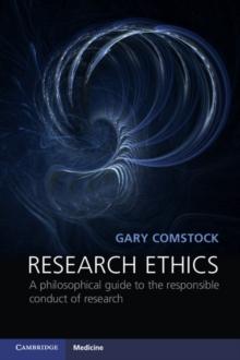 Research Ethics : A Philosophical Guide to the Responsible Conduct of Research