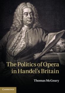 The Politics of Opera in Handel's Britain