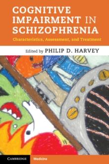 Cognitive Impairment in Schizophrenia : Characteristics, Assessment and Treatment