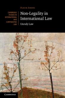 Non-Legality in International Law : Unruly Law