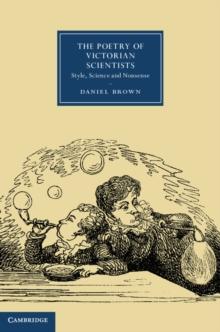 The Poetry of Victorian Scientists : Style, Science and Nonsense