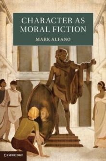 Character as Moral Fiction