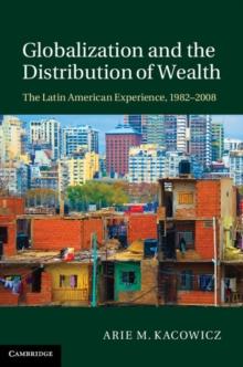 Globalization and the Distribution of Wealth : The Latin American Experience, 19822008