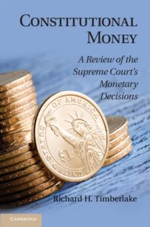 Constitutional Money : A Review of the Supreme Court's Monetary Decisions