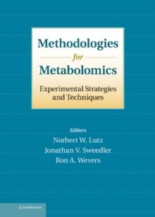 Methodologies for Metabolomics : Experimental Strategies and Techniques