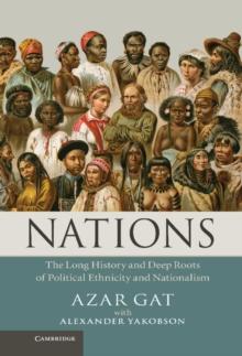 Nations : The Long History and Deep Roots of Political Ethnicity and Nationalism