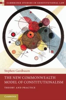 New Commonwealth Model of Constitutionalism : Theory and Practice