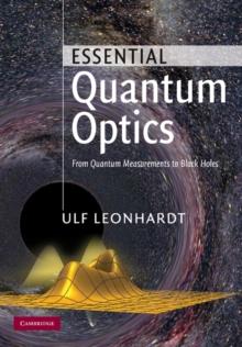 Essential Quantum Optics : From Quantum Measurements to Black Holes