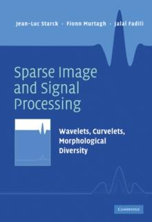 Sparse Image and Signal Processing : Wavelets, Curvelets, Morphological Diversity