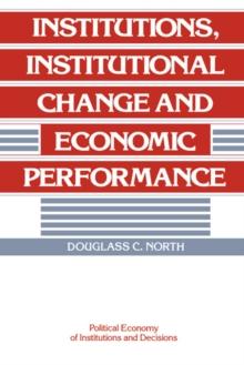 Institutions, Institutional Change and Economic Performance