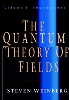 Quantum Theory of Fields: Volume 1, Foundations