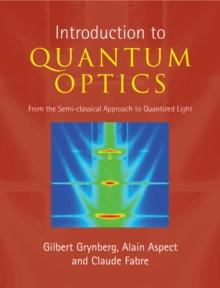 Introduction to Quantum Optics : From the Semi-classical Approach to Quantized Light