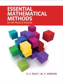 Essential Mathematical Methods for the Physical Sciences