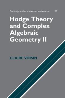 Hodge Theory and Complex Algebraic Geometry II: Volume 2