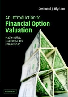 Introduction to Financial Option Valuation : Mathematics, Stochastics and Computation