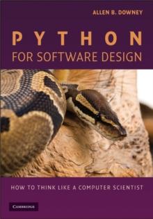 Python for Software Design : How to Think Like a Computer Scientist