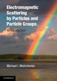 Electromagnetic Scattering by Particles and Particle Groups : An Introduction