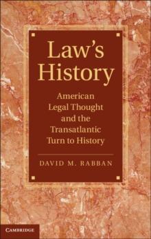 Laws History : American Legal Thought and the Transatlantic Turn to History