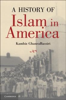 A History of Islam in America : From the New World to the New World Order