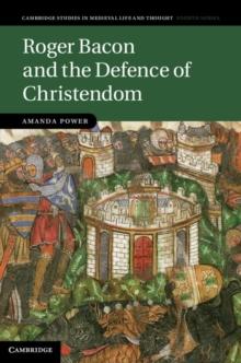 Roger Bacon and the Defence of Christendom