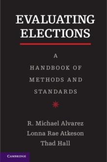 Evaluating Elections : A Handbook of Methods and Standards