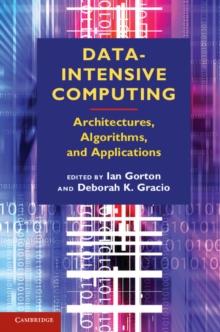 Data-Intensive Computing : Architectures, Algorithms, and Applications