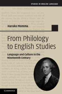 From Philology to English Studies : Language and Culture in the Nineteenth Century