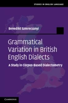 Grammatical Variation in British English Dialects : A Study in Corpus-Based Dialectometry