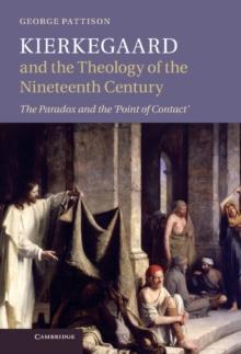 Kierkegaard and the Theology of the Nineteenth Century : The Paradox and the 'Point of Contact'