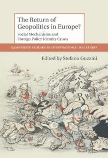 Return of Geopolitics in Europe? : Social Mechanisms and Foreign Policy Identity Crises