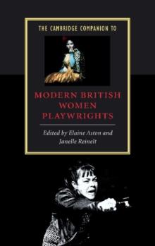 The Cambridge Companion to Modern British Women Playwrights