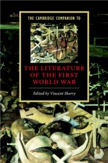 Cambridge Companion to the Literature of the First World War