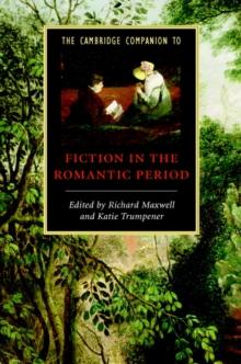 Cambridge Companion to Fiction in the Romantic Period