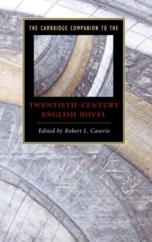 The Cambridge Companion to the Twentieth-Century English Novel