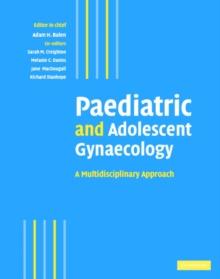 Paediatric and Adolescent Gynaecology : A Multidisciplinary Approach