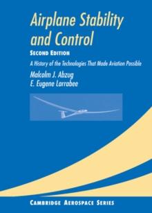 Airplane Stability and Control : A History of the Technologies that Made Aviation Possible