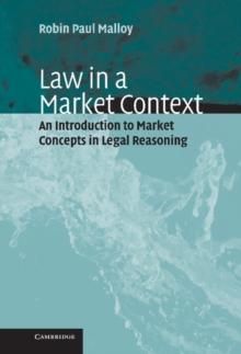 Law in a Market Context : An Introduction to Market Concepts in Legal Reasoning