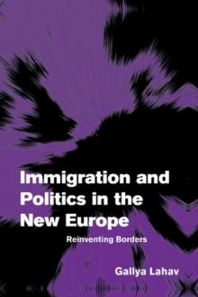 Immigration and Politics in the New Europe : Reinventing Borders