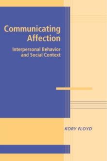 Communicating Affection : Interpersonal Behavior and Social Context