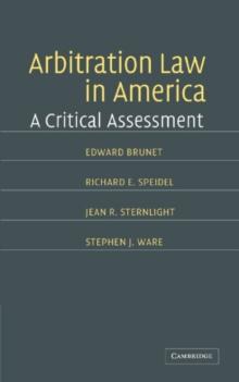 Arbitration Law in America : A Critical Assessment