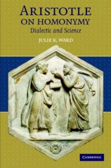 Aristotle on Homonymy : Dialectic and Science