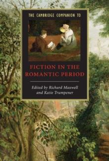 Cambridge Companion to Fiction in the Romantic Period