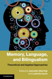 Memory, Language, and Bilingualism : Theoretical and Applied Approaches