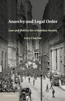 Anarchy and Legal Order : Law and Politics for a Stateless Society