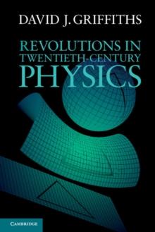 Revolutions in Twentieth-Century Physics