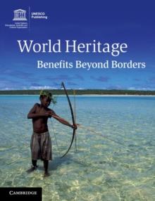 World Heritage : Benefits Beyond Borders