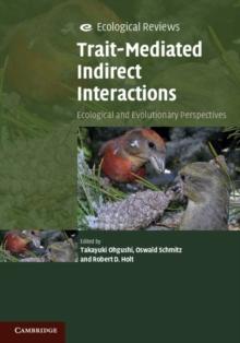 Trait-Mediated Indirect Interactions : Ecological and Evolutionary Perspectives