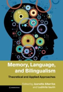 Memory, Language, and Bilingualism : Theoretical and Applied Approaches